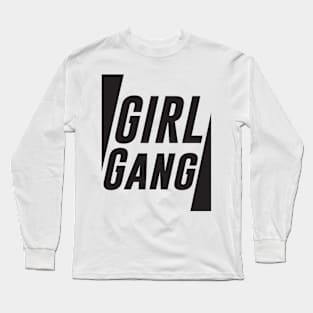 Girl Gang - Minimal Feminist Typography Long Sleeve T-Shirt